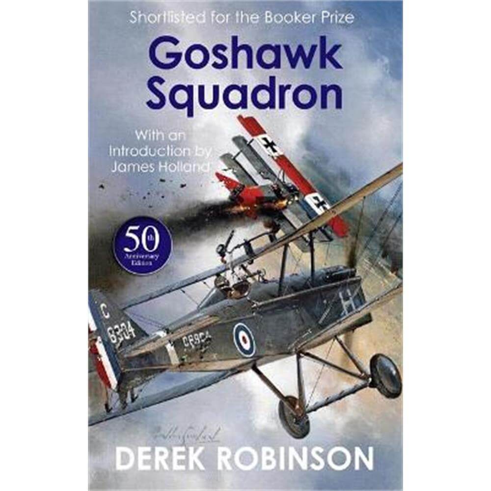 Goshawk Squadron: 50th Anniversary Edition (Paperback) - Derek Robinson